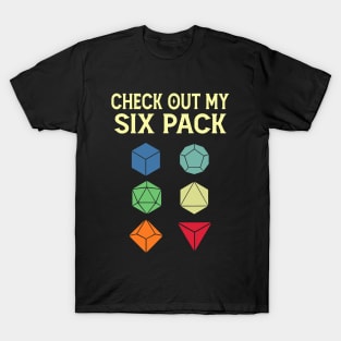Check Out My Six Pack Dice For Dragons D20 Funny RPG Gamer T-Shirt